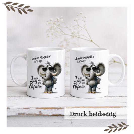 Lustige Elefanten Tasse „Je mehr Menschen ich treffe…“