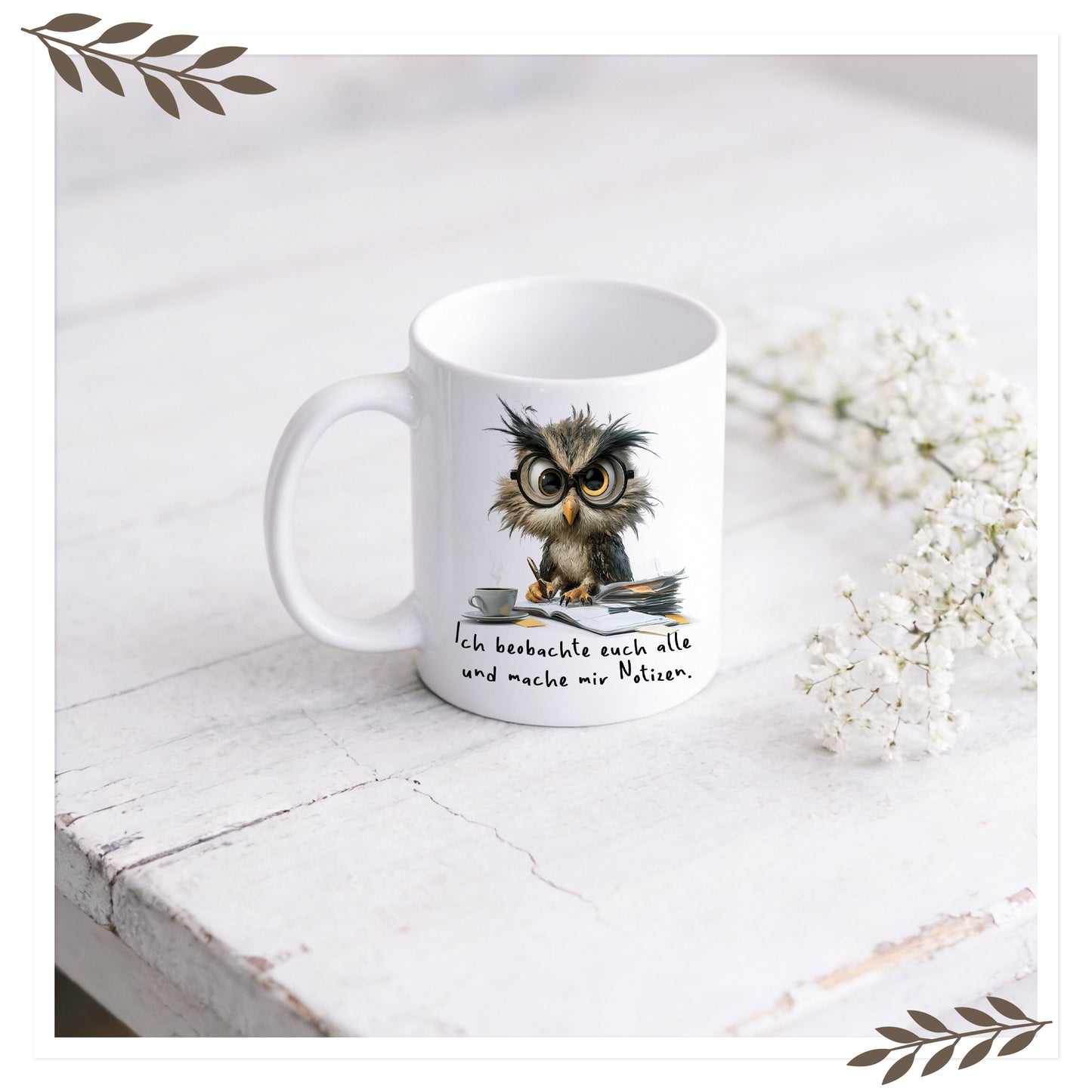 Tasse „Ich beobachte euch alle und mache mir Notizen“