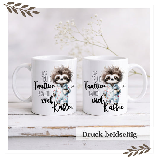 Tasse - Das frühe Faultier braucht viel Kaffee