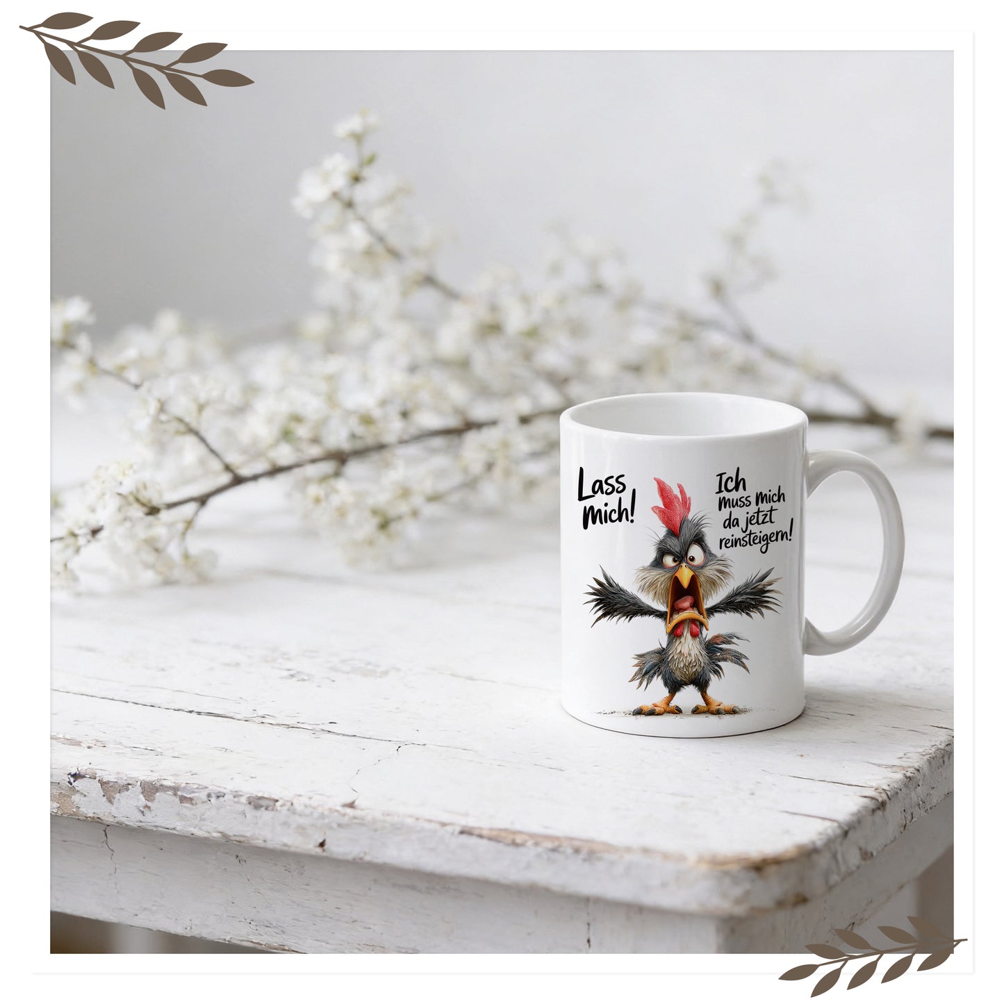 Lustige Huhn Tasse „Lass mich! Ich muss mich da jetzt reinsteigern!“