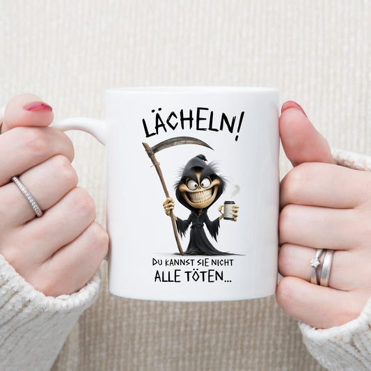 Tasse „LÄCHELN – Du kannst sie nicht alle töten“