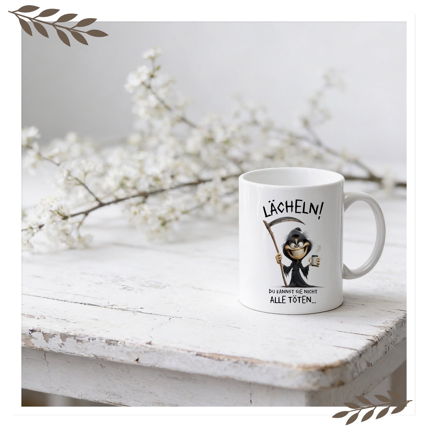 Tasse „LÄCHELN – Du kannst sie nicht alle töten“