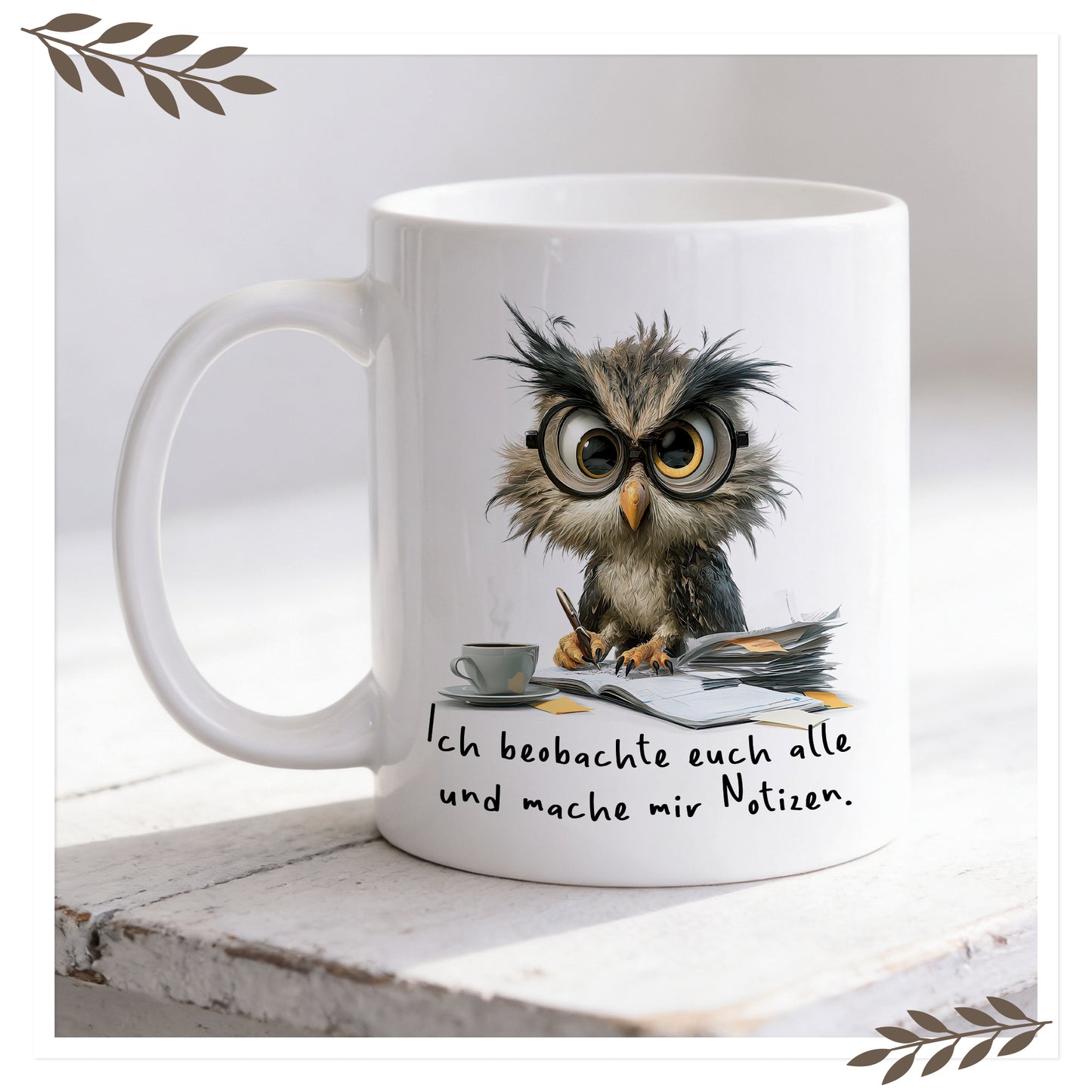 Tasse „Ich beobachte euch alle und mache mir Notizen“