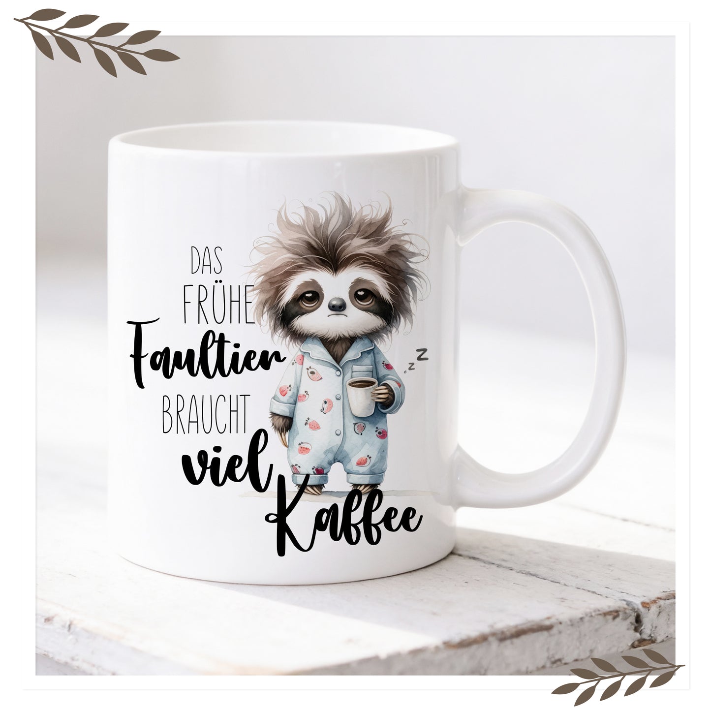 Tasse - Das frühe Faultier braucht viel Kaffee