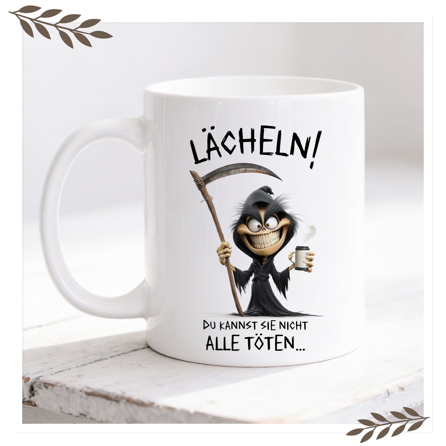 Tasse „LÄCHELN – Du kannst sie nicht alle töten“