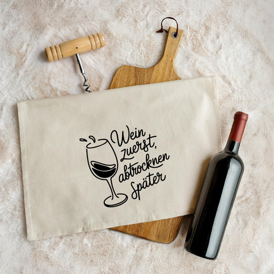 Geschirrtuch „Wein zuerst, abtrocknen später“